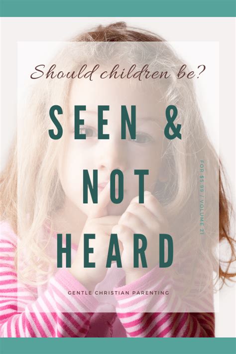 Seen Not Heard .